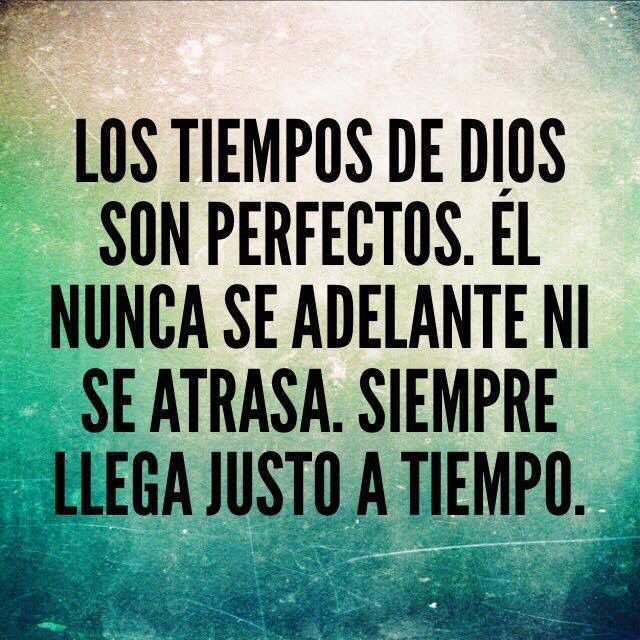Dios nunca llega tarde